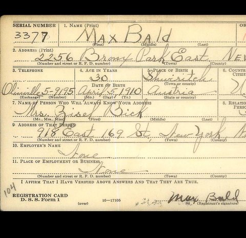 Max Bald’s WWII draft card, 16 Oct 1940: born 5 Apr 1910 at “Shwiritch” (Świrz); contact his sister Mrs. Zisel Bick.